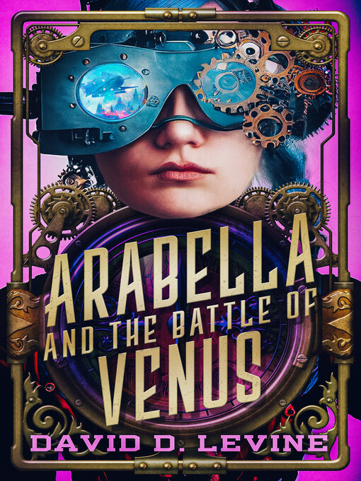 Title details for Arabella and the Battle of Venus by David D. Levine - Wait list